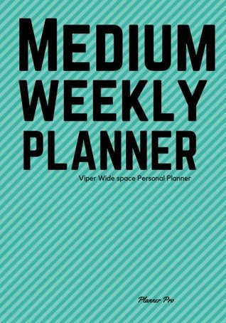 Read Viper Medium Weekly Planner: Wide space Personal Planner/At a glance Medium Planner/Day Planner and Organizer/ Personal Organizer and Planner (Medium Personal Planner/Functional Wide space Planners) -  file in ePub