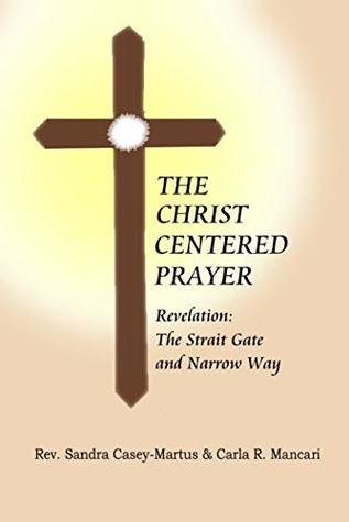 Download CHRIST CENTERED PRAYER: REVELATION - STRAIT GATE AND NARROW WAY - Carla R. Mancari file in ePub