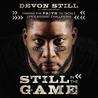 Read Online Still in the Game: Finding the Faith to Tackle Life’s Biggest Challenges - Devon Still | ePub