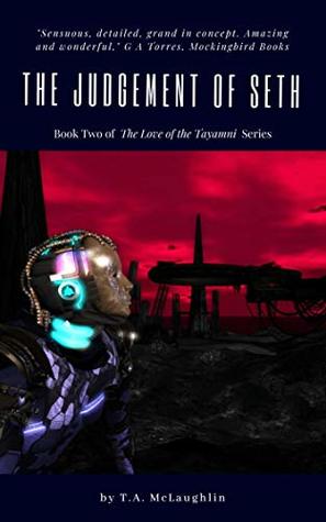 Read Online The Judgement of Seth (The Love of the Tayamni Book 2) - Teresa McLaughlin file in PDF