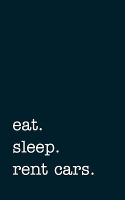 Read Eat. Sleep. Rent Cars. - Lined Notebook: Writing Journal - file in PDF