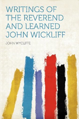 Full Download Writings of the Reverend and Learned John Wickliff - John Wycliffe | ePub
