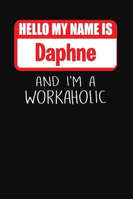 Download Hello My Name Is Daphne: And I'm a Workaholic Lined Journal College Ruled Notebook Composition Book Diary - Mark Savage file in PDF