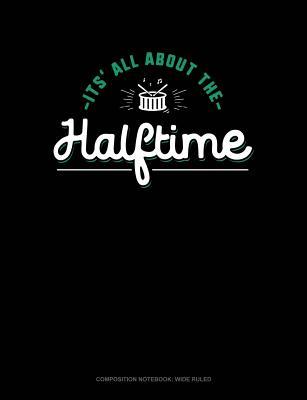 Read It's All about Halftime: Composition Notebook: Wide Ruled -  | ePub