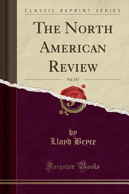 Download The North American Review, Vol. 157 (Classic Reprint) - Lloyd Bryce | ePub