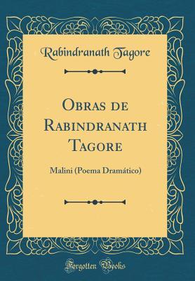Full Download Obras de Rabindranath Tagore: Malini (Poema Dram�tico) (Classic Reprint) - Rabindranath Tagore file in ePub