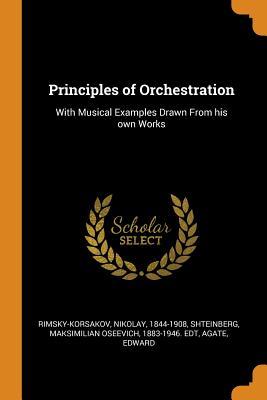 Read Principles of Orchestration: With Musical Examples Drawn from His Own Works - Nikolay Rimsky-Korsakov file in ePub