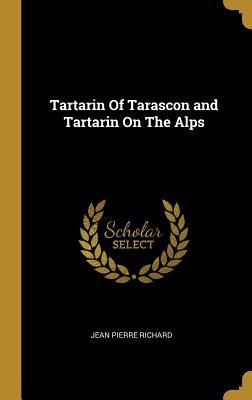 Full Download Tartarin of Tarascon and Tartarin on the Alps - Jean Pierre Richard file in PDF