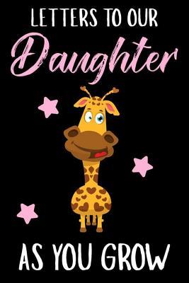Read Online Letters to Our Daughter as You Grow: Parents' Appreciation Notebook, Gratitude Journal to Write In, Mom and Dad to Daughter, Memory Diary Book -  file in ePub