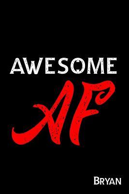 Read Online Awesome AF Bryan: Journal for Boyfriend Personalized with Name - Awesome Name Press file in ePub