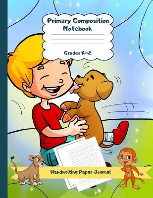 Read Primary Composition Notebook Grades K-2 Handwriting Paper Journal: Puppy Theme Dashed Mid Line School Exercise Book Plus Sketch Pages for Boys and Girls - Efrat Haddi | PDF