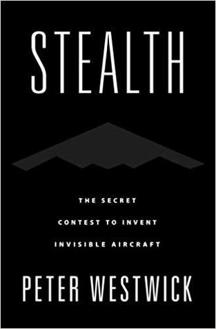 Download Stealth: The Secret Contest to Invent Invisible Aircraft - Peter Westwick | PDF