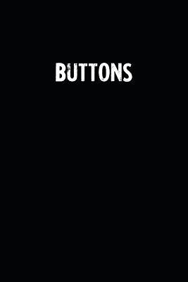 Read Online Buttons: Blank Lined Notebook Journal With Black Background - Nice Gift Idea -  | PDF