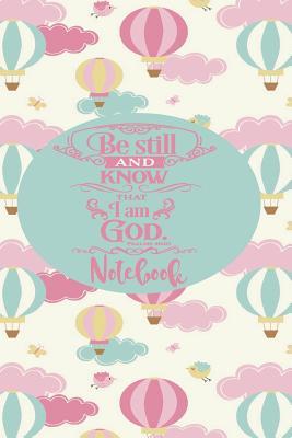 Read Be Still and Know That I Am God Psalms 46: 10 - Notebook: Christian Floral Themed Blank Lined Notebook Journal To Write In With Date Space Gift For Christians - Tick Tock Creations file in ePub