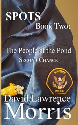 Full Download Spots: BOOK TWO: The People at the Pond: Second Chance - David Lawrence Morris file in PDF