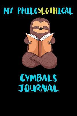 Download My Philoslothical Cymbals Journal: Blank Lined Notebook Journal Gift Idea For (Lazy) Sloth Spirit Animal Lovers -  | PDF