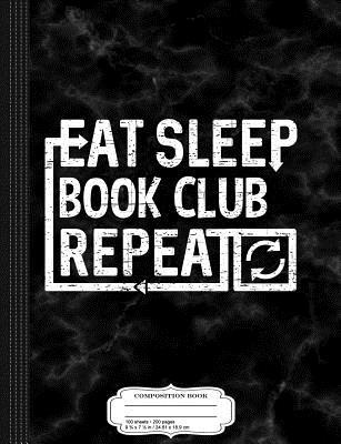 Download Eat Sleep Book Club: Composition Notebook College Ruled 93/4 x 71/2 100 Sheets 200 Pages For Writing -  file in PDF