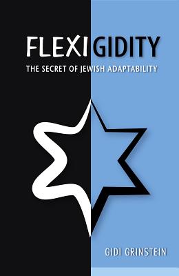 Read Flexigidity: The Secret of Jewish Adapatability - Gidi (Gideon) Grinstien file in ePub