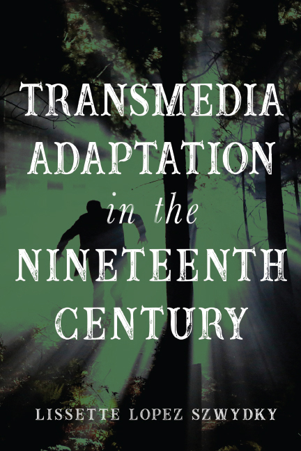 Full Download Transmedia Adaptation in the Nineteenth Century - Lissette Lopez Szwydky file in PDF