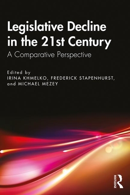 Read Online Legislative Decline in the 21st Century: A Comparative Perspective - Irina Khmelko file in PDF