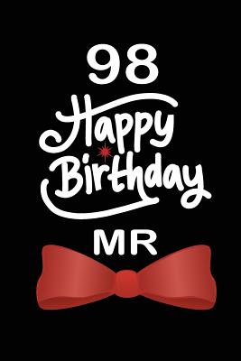 Full Download 98 Happy birthday mr: funny and cute blank lined journal Notebook, Diary, planner Happy 98th ninety- eigth Birthday Gift for ninety eight year old daughter, son, boyfriend, girlfriend, men, women, wife and husband - Nabuti Publishing | ePub