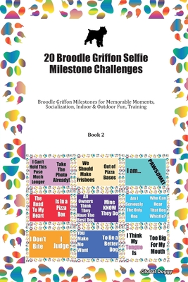 Read Online 20 Broodle Griffon Selfie Milestone Challenges: Broodle Griffon Milestones for Memorable Moments, Socialization, Indoor & Outdoor Fun, Training Book 2 - Global Doggy file in ePub