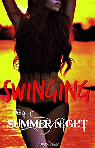 Download SWINGING ON A SUMMER NIGHT: Taking the Plunge with my Hotwife on Becoming Swingers for the First Time - Amy Stevens | PDF