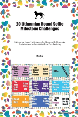 Read Online 20 Lithuanian Hound Selfie Milestone Challenges: Lithuanian Hound Milestones for Memorable Moments, Socialization, Indoor & Outdoor Fun, Training Book 2 - Global Doggy | ePub