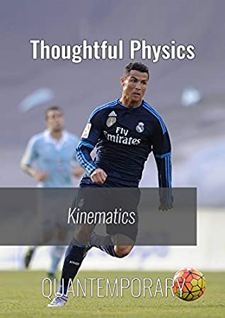 Read Online Kinematics - Thoughtful Physics (Mechanics Book 1) - Anirban Naskar file in PDF