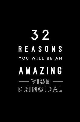 Full Download 32 Reasons You Will Be An Amazing Vice Principal: Fill In Prompted Memory Book - Calpine Memory Books | ePub
