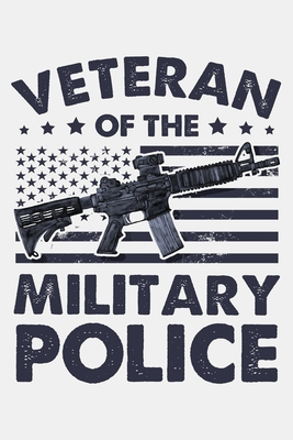 Download Veteran of The Military Police: Police Lined Notebook, Journal, Organizer, Diary, Composition Notebook, Gifts for Police Men and Women - Police Force Media file in PDF