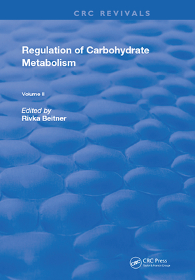 Read Online Regulation of Carbohydrate Metabolism: Volume II - Beitner | ePub